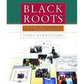 Black Roots: A Beginners Guide to Tracing the African American Family Tree