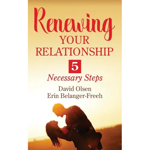 Renewing Your Relationship: 5 Necessary Steps