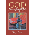 God Never Forgot Me