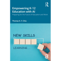 Empowering K-12 Education with AI: Preparing for the Future of Education and Work
