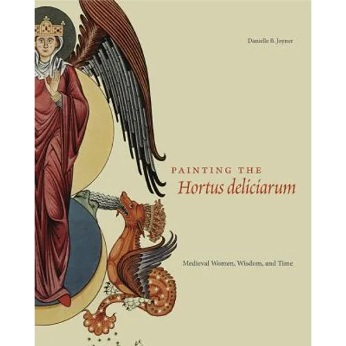 Painting the Hortus deliciarum: Medieval Women, Wisdom, and Time