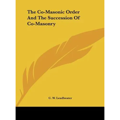 The Co-Masonic Order And The Succession Of Co-Masonry