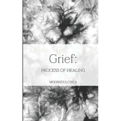 Grief: Process of Healing