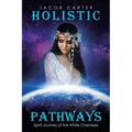 Holistic Pathways: Spirit Journey of the White Cherokee