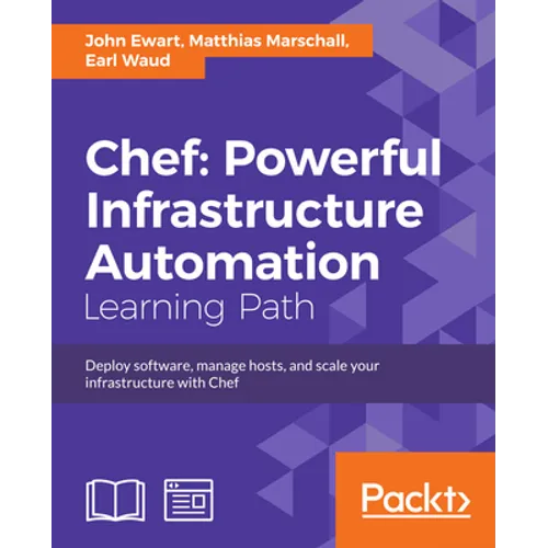 Chef: Deploy software, manage hosts, and scale your infrastructure with Chef