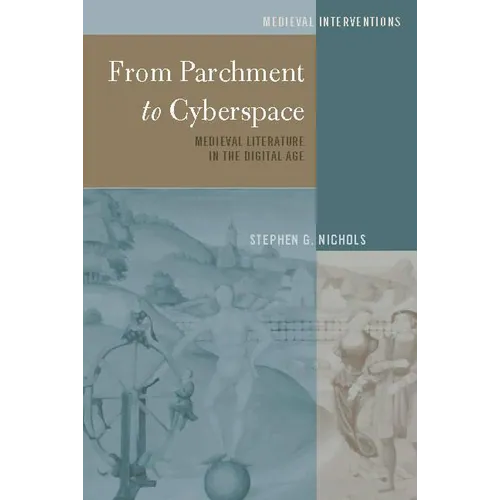 From Parchment to Cyberspace: Medieval Literature in the Digital Age