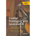 Creative Prototyping with Generative AI: Augmenting Creative Workflows with Generative AI