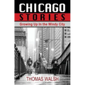Chicago Stories - Growing Up in the Windy City