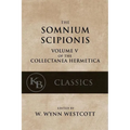 Somnium Scipionis: with the Golden Verses and Symbols of Pythagoras