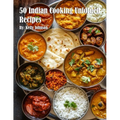50 Indian Cooking Unfolded Recipes