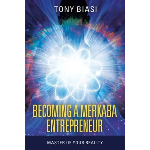 Becoming a Merkaba Entrepreneur: Master of Your Reality