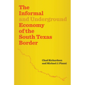 The Informal and Underground Economy of the South Texas Border