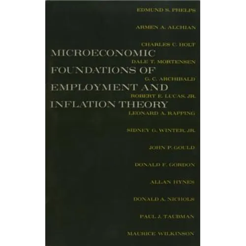 The Microeconomic Foundations of Employment and Inflation Theory