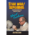 From Star Wars to Superman: Conversations with Makeup Legend Stuart Freeborn