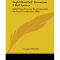 Degli Effetti Dell' Alienazione E Dell' Ipoteca: Della Cosa Comune Non Consentite Da Tutti I Condomini (1886)