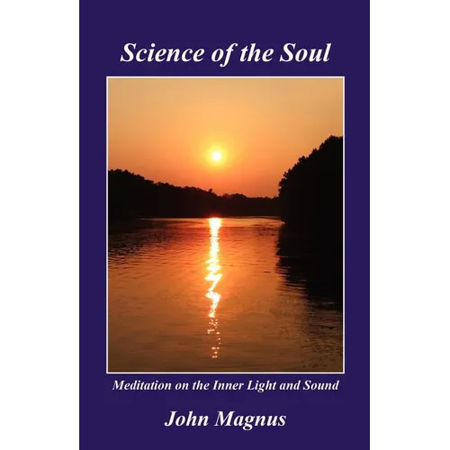 Science of the Soul - Meditation on the Inner Light and Sound
