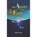 The Avatars of Eden: Bringing Heaven to Earth