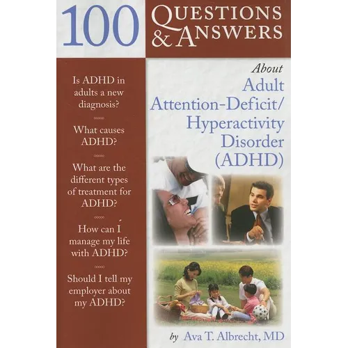 100 Questions & Answers about Adult ADHD