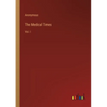 The Medical Times: Vol. I