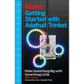 Getting Started with Adafruit Trinket: 15 Projects with the Low-Cost AVR Attiny85 Board