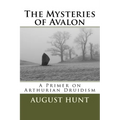 The Mysteries of Avalon: A Primer on Arthurian Druidism