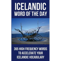 Icelandic Word of the Day: 365 High Frequency Words to Accelerate Your Icelandic Vocabulary