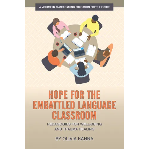 Hope for the Embattled Language Classroom: Pedagogies for Well-Being and Trauma Healing