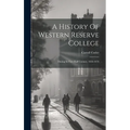 A History Of Western Reserve College: During Its First Half Century, 1826-1876