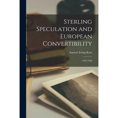 Sterling Speculation and European Convertibility: 1955-1958