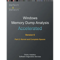 Accelerated Windows Memory Dump Analysis, Sixth Edition, Part 2, Kernel and Complete Spaces: Training Course Transcript and WinDbg Practice Exercises