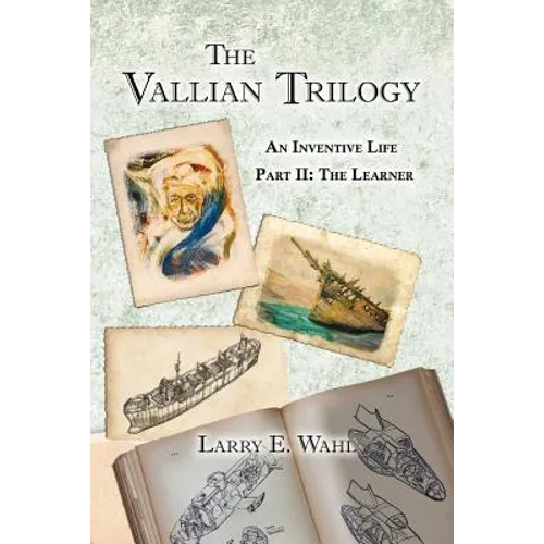 The Vallian Trilogy--An Inventive Life: Part II. the Learner