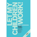 Let My Children Work!