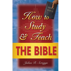 How to Study and Teach the Bible