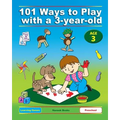 101 Ways to Play with a 3-year-old (British version): Educational Fun for Toddlers and Parents