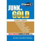 Junk to Gold: From Salvage to the World's Largest Online Auto Auction - Paperback