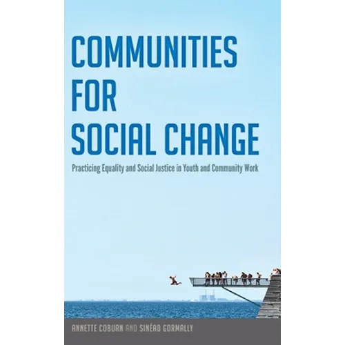 Communities for Social Change: Practicing Equality and Social Justice in Youth and Community Work