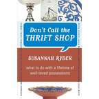 Don't Call the Thrift Shop: What to Do With a Lifetime of Well-Loved Possessions