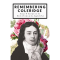 Remembering Coleridge - Essays & Excerpts on the Life & Works of the English Poet
