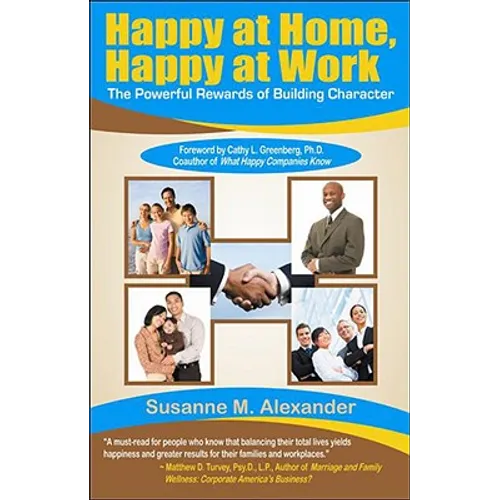 Happy at Home, Happy at Work: The Powerful Rewards of Building Character