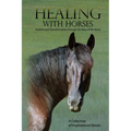 Healing with Horses: Growth and Transformation through the Way of the Horse