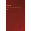 The San Francisco Calamity by Earthquake and Fire: in large print
