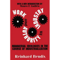 Work and Authority in Industry: Managerial Ideologies in the Course of Industrialization