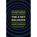 Net Delusion: The Dark Side of Internet Freedom