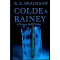 Colde & Rainey: A Rainey Bell Thriller
