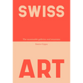 Swiss Art: The Unmissable Galleries and Museums