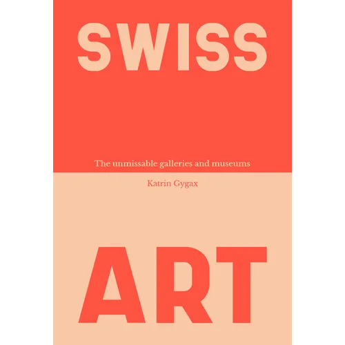 Swiss Art: The Unmissable Galleries and Museums