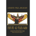MA'AT 42 Plus GOD: Common Sense Approach Ideas to Living a Prosperous Life In Truth, Justice, Order, Balance and Love
