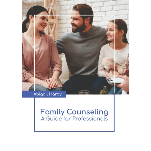 Family Counseling: A Guide for Professionals