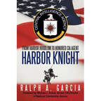 Harbor Knight: From Harbor Hoodlum to Honored CIA Agent