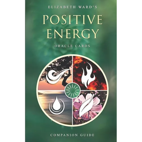 Positive Energy Oracle Cards: Companion Guide